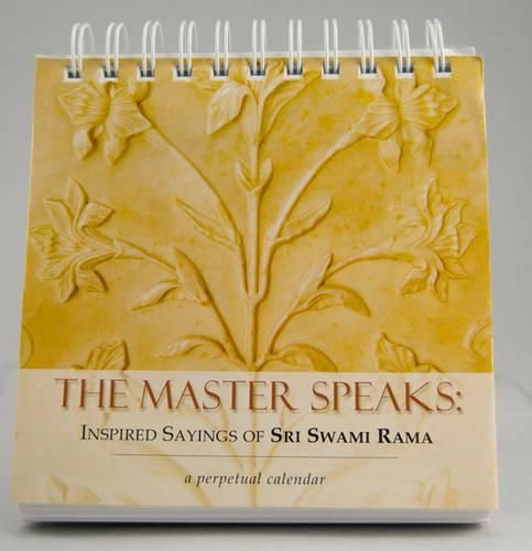 Cover image for The Master Speaks: Inspired Sayings of Sri Swami Rama: A Perpetual Calendar