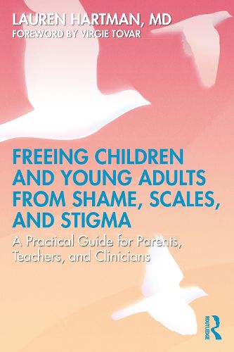 Cover image for Freeing Children and Young Adults from Shame, Scales, and Stigma