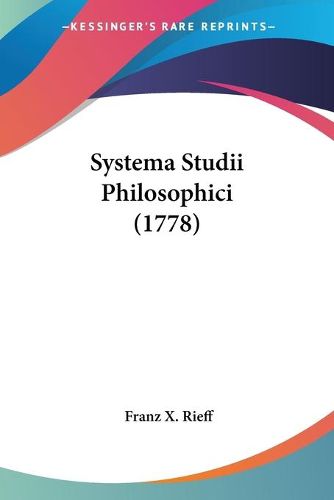 Cover image for Systema Studii Philosophici (1778) Systema Studii Philosophici (1778)