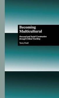 Cover image for Becoming Multicultural: Personal and Social Construction Through Critical Teaching