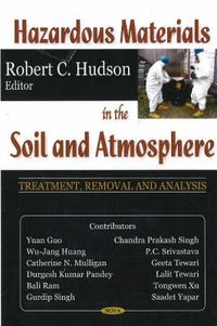 Cover image for Hazardous Materials in the Soil & Atmosphere: Treatment, Removal & Analysis