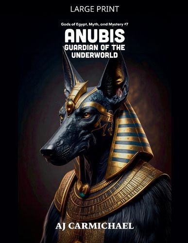 Cover image for Anubis, Guardian of the Underworld