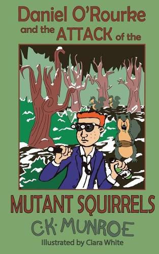 Daniel O'Rourke and the Attack of the Mutant Squirrels