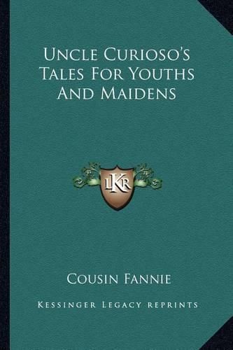 Cover image for Uncle Curioso's Tales for Youths and Maidens