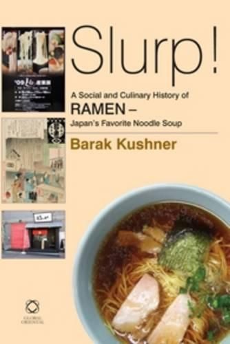 Cover image for Slurp! A Social and Culinary History of Ramen - Japan's Favorite Noodle Soup