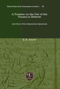 Cover image for A Treatise on the Use of the Tenses in Hebrew: And Some Other Syntactical Questions