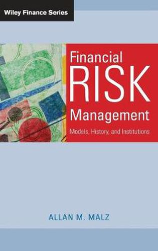 Cover image for Financial Risk Management: Models, History, and Institutions