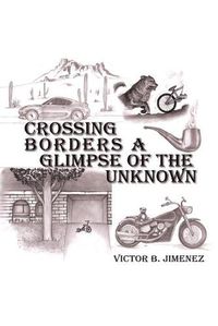 Cover image for Crossing Borders a Glimpse of the Unknown