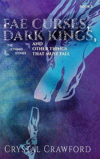Cover image for Fae Curses, Dark Kings, and Other Things That Must Fall