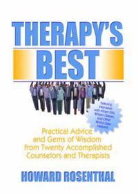 Cover image for Therapy's Best: Practical Advice and Gems of Wisdom from Twenty Accomplished Counselors and Therapists