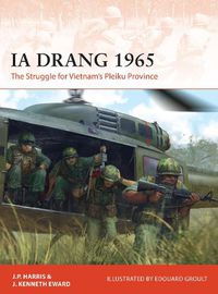 Cover image for Ia Drang 1965: The Struggle for Vietnam's Pleiku Province