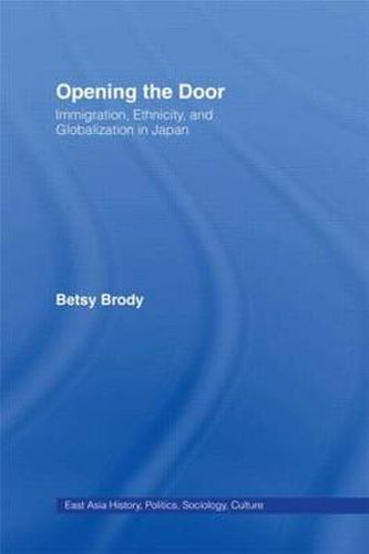 Cover image for Opening the Doors: Immigration, Ethnicity, and Globalization in Japan