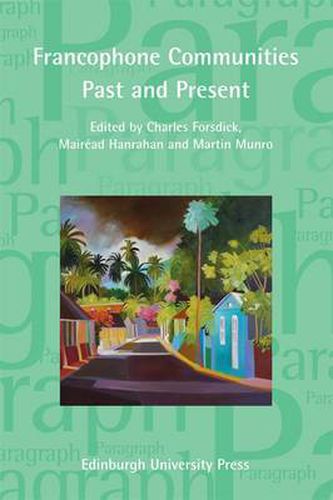 Francophone Communities Past and Present: Paragraph Special Issue (Vol 37, Issue 2)