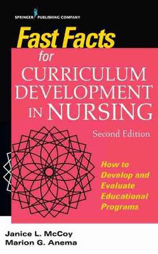 Cover image for Fast Facts for Curriculum Development in Nursing: How to Develop & Evaluate Educational Programs in a Nutshell