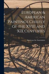 Cover image for European & American Paintings Chiefly of the XVIII and XIX Centuries