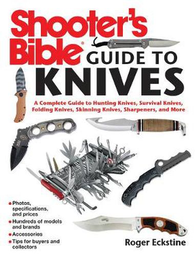 Cover image for Shooter's Bible Guide to Knives: A Complete Guide to Hunting Knives, Survival Knives, Folding Knives, Skinning Knives, Multitools and More