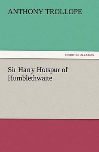 Cover image for Sir Harry Hotspur of Humblethwaite