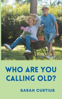 Cover image for Who are you calling old?