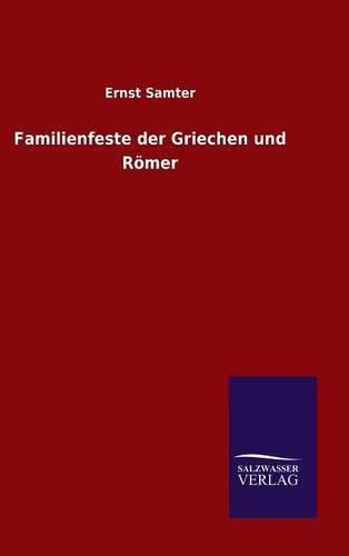 Familienfeste der Griechen und Roemer