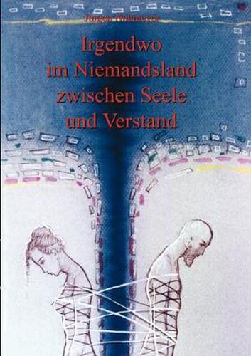 Cover image for Irgendwo im Niemandsland zwischen Seele und Verstand: Gedichte aus der Zwischenwelt