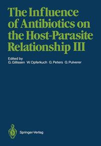 Cover image for The Influence of Antibiotics on the Host-Parasite Relationship III