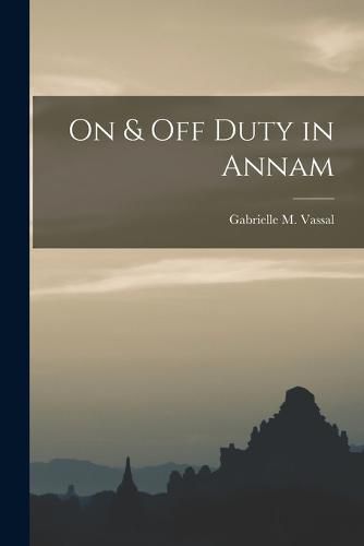 Cover image for On & Off Duty in Annam