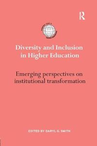 Cover image for Diversity and Inclusion in Higher Education: Emerging perspectives on institutional transformation