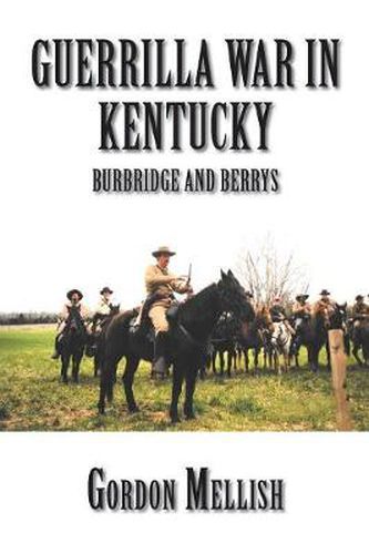 Cover image for Guerrilla War in Kentucky: Burbridge and  Berrys