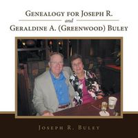 Cover image for Genealogy for Joseph R. and Geraldine A. (Greenwood) Buley