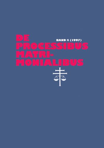 Cover image for de Processibus Matrimonialibus: Fachzeitschrift Zu Fragen Des Kanonischen Ehe- Und Prozebrechtes Band 4 (1997)