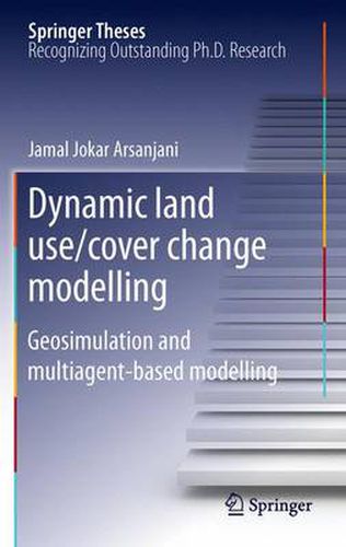 Cover image for Dynamic land use/cover change modelling: Geosimulation and multiagent-based modelling