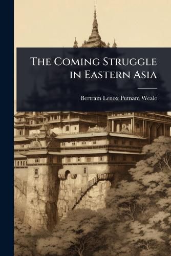 The Coming Struggle in Eastern Asia