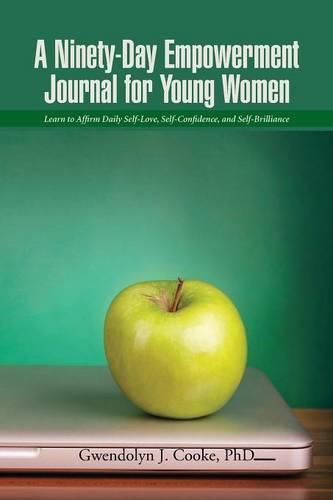 Cover image for A Ninety-Day Empowerment Journal for Young Women