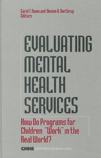 Cover image for Evaluating Mental Health Services: How Do Programs for Children  Work  in the Real World?