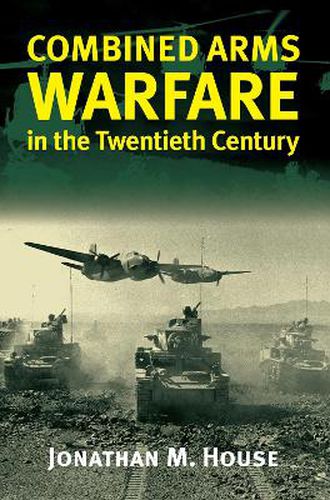 Cover image for Combined Arms Warfare in the Twentieth Century