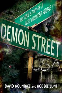 Cover image for Demon Street USA: The True Story of a Very Haunted House