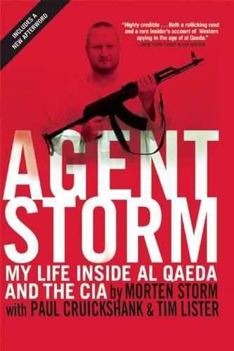 Agent Storm: My Life Inside Al Qaeda and the CIA