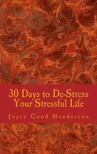 Cover image for 30 Days to De-Stress Your Stressful Life