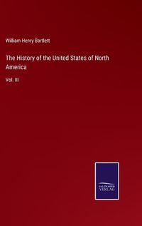 Cover image for The History of the United States of North America