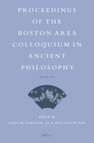 Cover image for Proceedings of the Boston Area Colloquium in Ancient Philosophy: Volume XXX (2014)