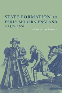 Cover image for State Formation in Early Modern England, c.1550-1700