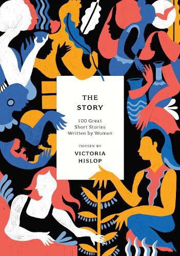 The Story: 100 Great Short Stories Written by Women