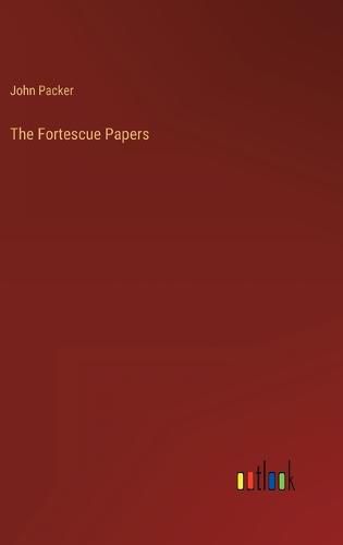 Cover image for The Fortescue Papers