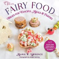 Cover image for Fairy Food: Treats for Fanciful Meals & Parties