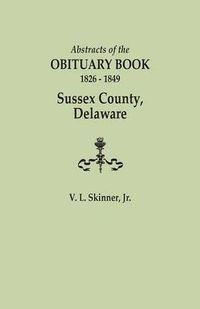 Cover image for Abstracts of the Obituary Book, 1826-1849, Sussex County, Delaware