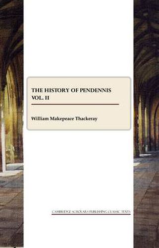 Cover image for The History of Pendennis vol. II