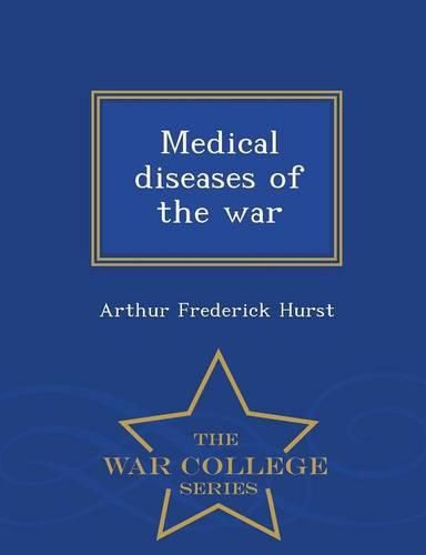 Cover image for Medical Diseases of the War - War College Series