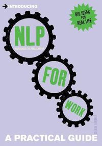 Cover image for Introducing Neurolinguistic Programming (NLP) for Work: A Practical Guide