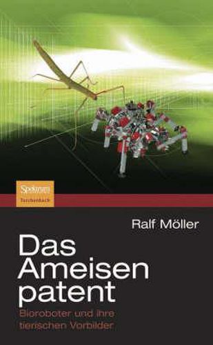 Cover image for Das Ameisenpatent: Bioroboter Und Ihre Tierischen Vorbilder