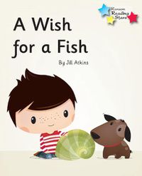 Cover image for A Wish for a Fish: Phonics Phase 3